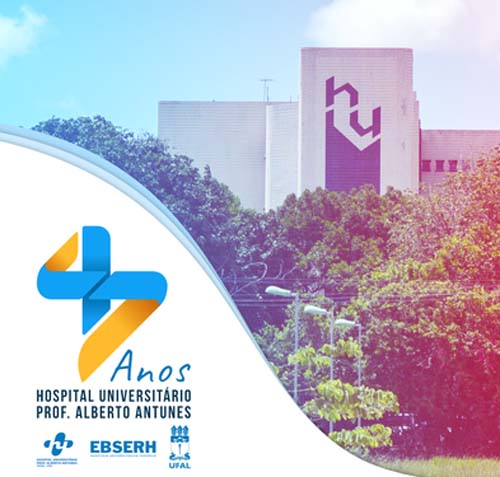 Hospital Universitário da Ufal comemora 47 anos com superação e aprimoramento