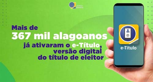 Mais de 367 mil alagoanos já ativaram o e-Título, versão digital do título de eleitor