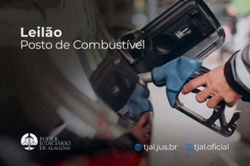 2ª Vara Cível de Arapiraca promove leilão de posto de combustível