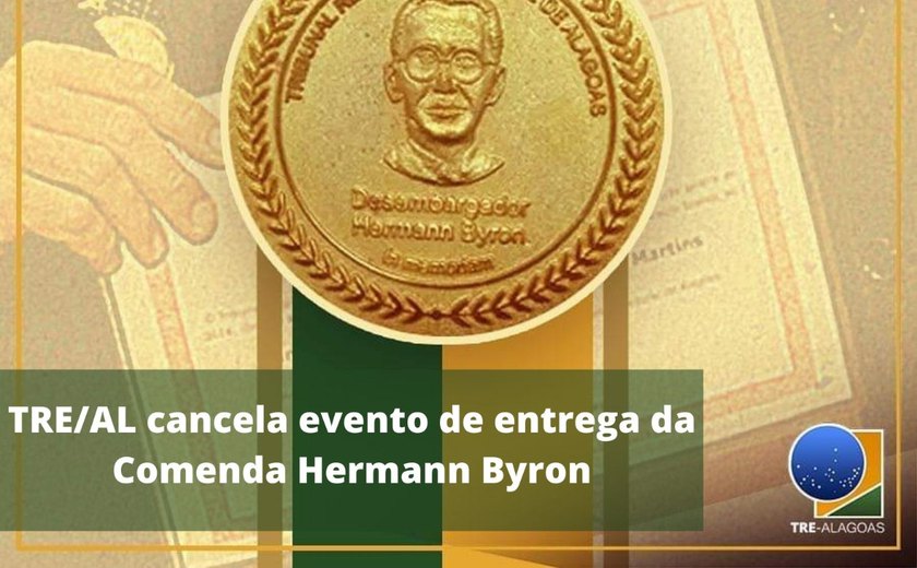 TRE/AL cancela evento de entrega da Comenda Hermann Byron
