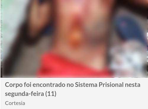 Reeducando é encontrado morto dentro da Casa de Custódia da Capital