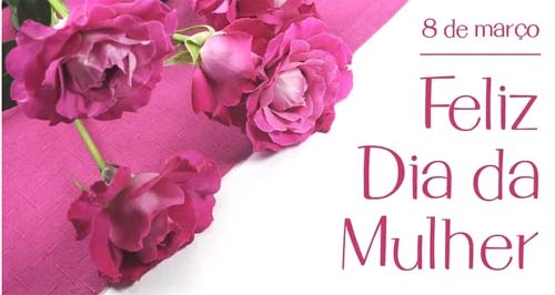 Dia Internacional da Mulher - 8 de Março