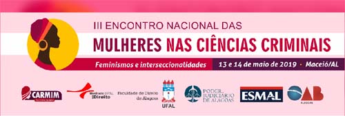Em Maceió: III Encontro Nacional das Mulheres nas Ciências Criminais