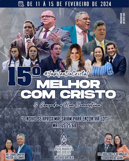Igreja Evangélica Assembléia de Deus em São José da Laje realiza o ‘15º. Melhor com Cristo e Cruzada Bom Samaritano’ entre 10 e 15/02