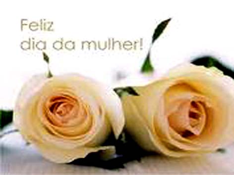 08 de Março - Dia Internacional das Mulheres