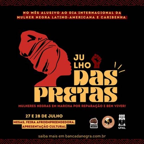 Neabi Ufal e Bancada Negra realizam o evento Julho das Pretas