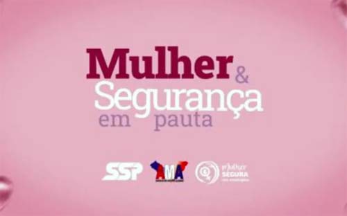 Políticas de prevenção: Programa Mulher Segura é lançado em AL hoje (20)