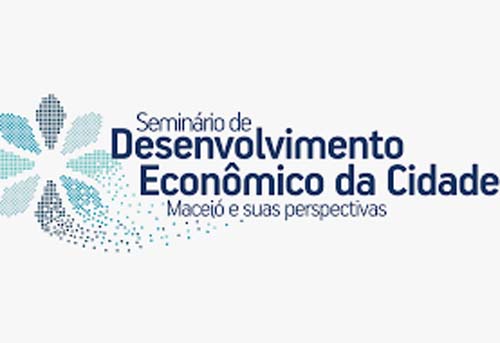 Maceió sedia Seminário de Desenvolvimento Econômico