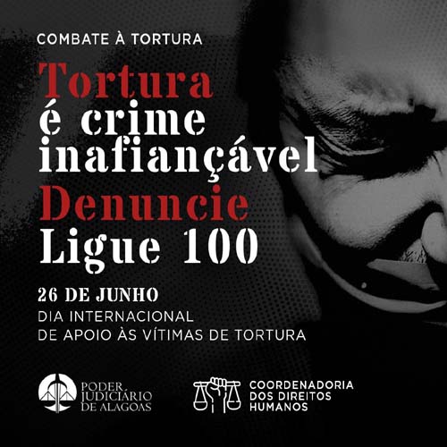 Tribunal de Justiça de Alagoas alerta para prevenção e combate à tortura